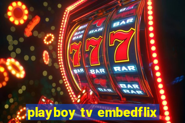 playboy tv embedflix